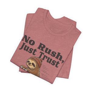 No Rush, Just Trust | Sloth | Deluxe Tee