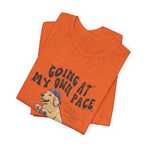 Going At My Own Pace | Dog t-shirt - Zenfull Heart self love and healing affirmation apparel