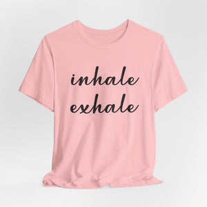 Inhale Exhale | Deluxe Tee