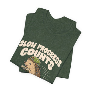 Slow Progress Counts | Hedgehog | Deluxe Tee