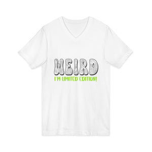 I'm Not Weird I'm Limited Edition | V-Neck