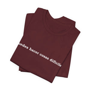 Puedes Hacer Cosas Difíciles | Deluxe Tee
