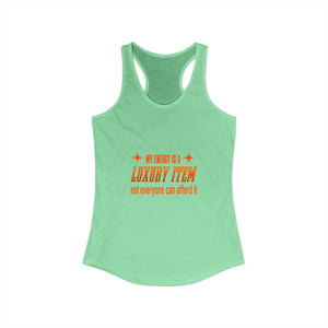My Energy Is A Luxury Item | Racerback Tank