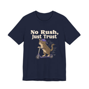 No Rush, Just Trust | Cat | Deluxe Tee