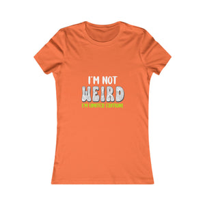 I'm Not Weird I'm Limited Edition! | Women's Tee