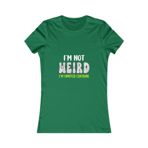 I'm Not Weird I'm Limited Edition! | Women's Tee