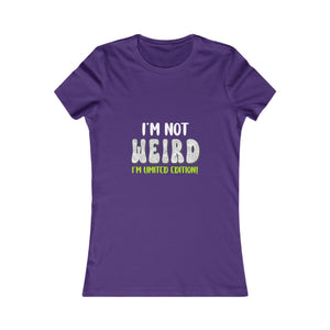 I'm Not Weird I'm Limited Edition! | Women's Tee