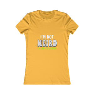 I'm Not Weird I'm Limited Edition! | Women's Tee
