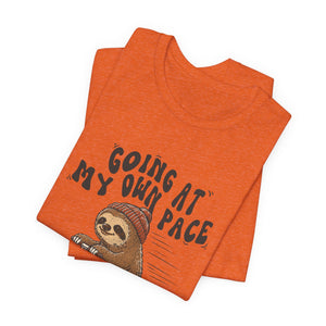 Going At My Own Pace | Sloth t-shirt - Zenfull Heart self love and healing affirmation apparel
