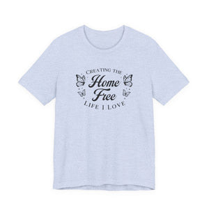 Home Free t-shirt - Zenfull Heart self love and healing affirmation apparel