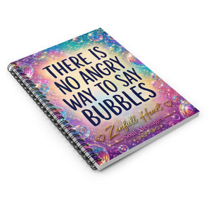 There Is No Angry Way To Say Bubbles | Spiral Notebook
