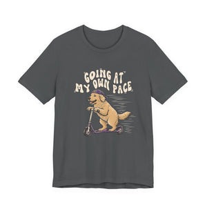Going At My Own Pace | Dog | Deluxe Tee