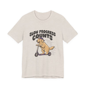 Slow Progress Counts | Dog t-shirt - Zenfull Heart self love and healing affirmation apparel