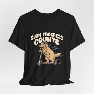 Slow Progress Counts | Dog t-shirt - Zenfull Heart self love and healing affirmation apparel