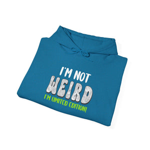 I'm Not Weird I'm Limited Edition! hoodie - Zenfull Heart self love and healing affirmation apparel