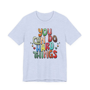 You Can Do Hard Things t-shirt - Zenfull Heart self love and healing affirmation apparel