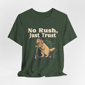 No Rush, Just Trust | Dog t-shirt - Zenfull Heart self love and healing affirmation apparel