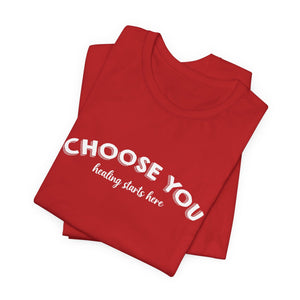 Choose You t-shirt - Zenfull Heart self love and healing affirmation apparel