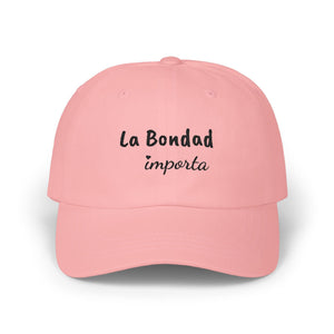 La Bondad Importa | Embroidered Dad Hat