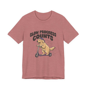 Slow Progress Counts | Dog | Deluxe Tee