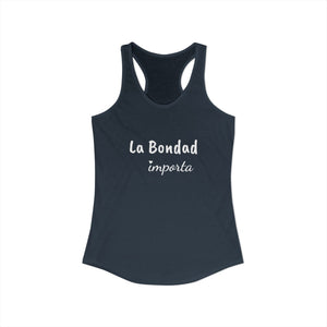 La Bondad Importa | Racerback Tank