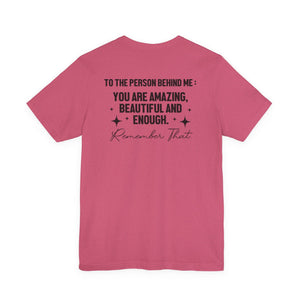 You Matter | To The Person Behind Me | Deluxe Tee
