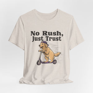 No Rush, Just Trust | Dog t-shirt - Zenfull Heart self love and healing affirmation apparel