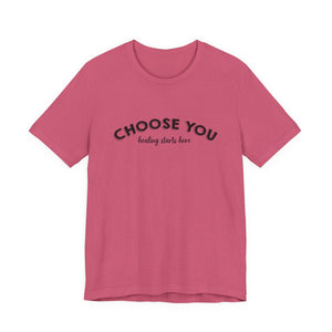 Choose You | Deluxe Tee