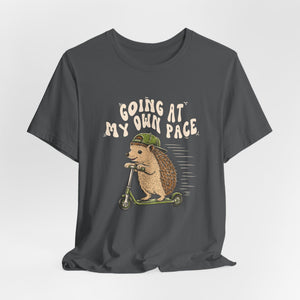 Going At My Own Pace | Hedgehog | Deluxe Tee