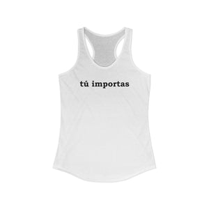 Tú Importas | Racerback Tank