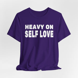 Heavy On Self Love t-shirt - Zenfull Heart self love and healing affirmation apparel