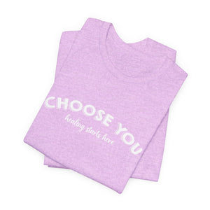 Choose You | Deluxe Tee