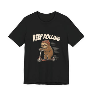 Keep Rolling | Sloth t-shirt - Zenfull Heart self love and healing affirmation apparel