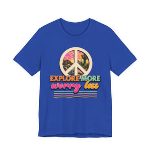 Explore More Worry Less t-shirt - Zenfull Heart self love and healing affirmation apparel