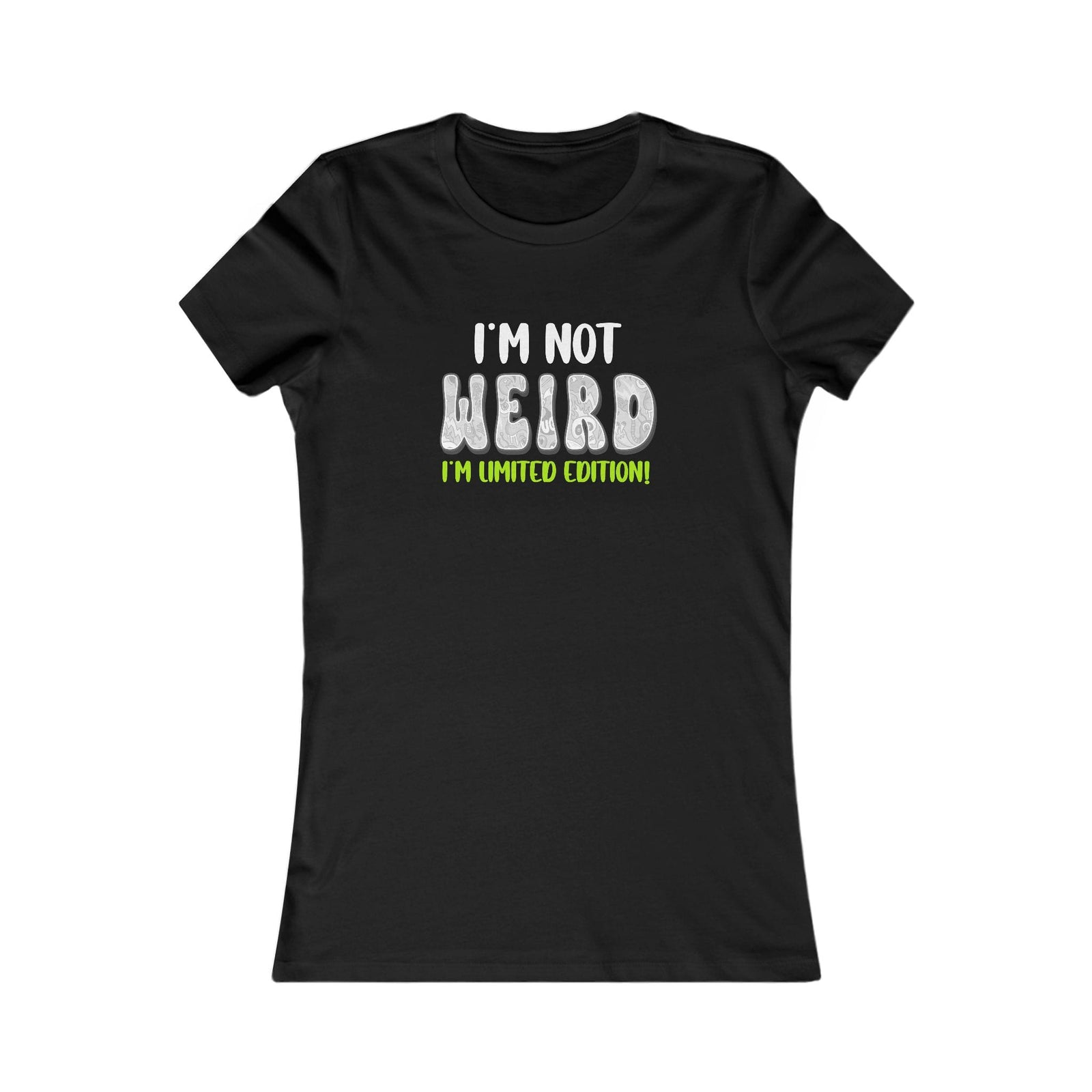 I'm Not Weird I'm Limited Edition! women's t-shirt - Zenfull Heart self love and healing affirmation apparel