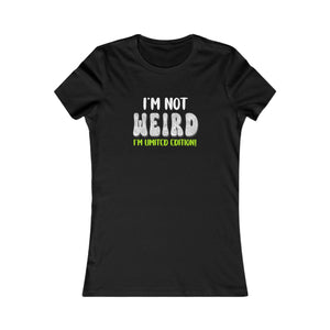 I'm Not Weird I'm Limited Edition! women's t-shirt - Zenfull Heart self love and healing affirmation apparel