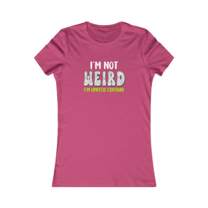 I'm Not Weird I'm Limited Edition! women's t-shirt - Zenfull Heart self love and healing affirmation apparel