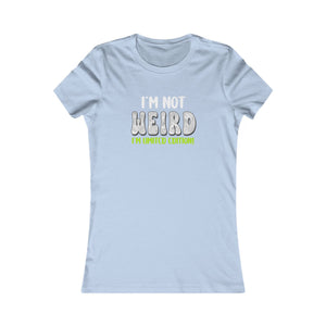 I'm Not Weird I'm Limited Edition! women's t-shirt - Zenfull Heart self love and healing affirmation apparel