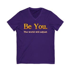 Be You The World Will Adjust | V-Neck