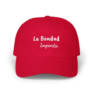 La Bondad Importa | Embroidered Dad Hat