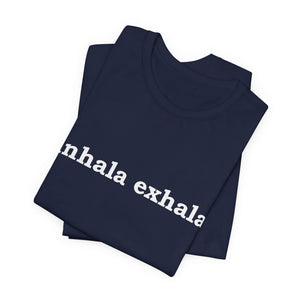 Inhala Exhala | Deluxe Tee