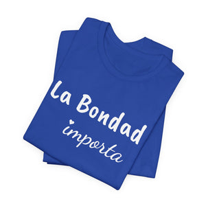 La Bondad Importa | Deluxe Tee