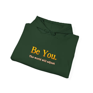Be You The World Will Adjust | Hoodie