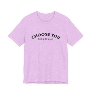 Choose You | Deluxe Tee