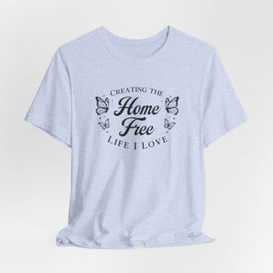 Home Free t-shirt - Zenfull Heart self love and healing affirmation apparel