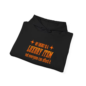 My Energy Is A Luxury Item hoodie - Zenfull Heart self love and healing affirmation apparel