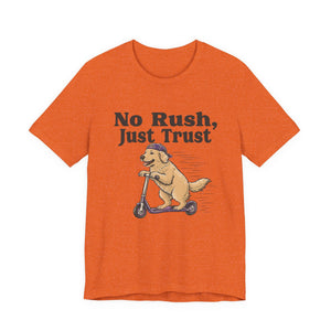 No Rush, Just Trust | Dog t-shirt - Zenfull Heart self love and healing affirmation apparel