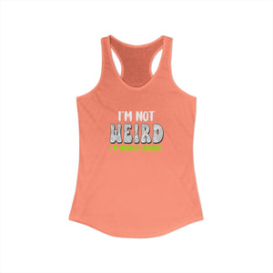I'm Not Weird I'm Limited Edition tank top - Zenfull Heart self love and healing affirmation apparel
