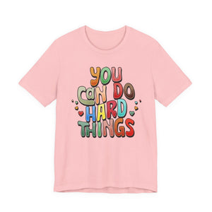 You Can Do Hard Things t-shirt - Zenfull Heart self love and healing affirmation apparel