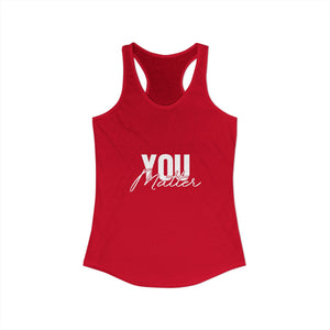 You Matter | To The Person Behind Me | Racerback Tank